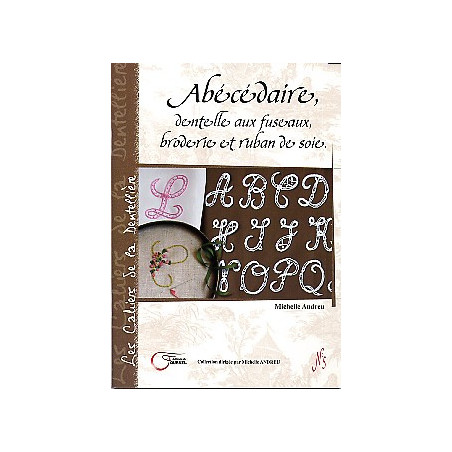 Abécédaire, dentelle aux fuseaux, broderie et ruban de soie